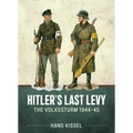 Hitler's Last Levy: The Volkssturm 1944-45 - Paperback