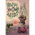How Do You Smoke a Weed? - Paperback