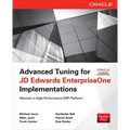 Advanced Tuning for JD Edwards EnterpriseOne Implementations - Paperback