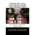 Homicide: The View from Inside the Yellow Tape - Paperback