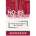 The NO-BS Self-Help Book: The No-Fluff Guide to Self-Mastery - Paperback