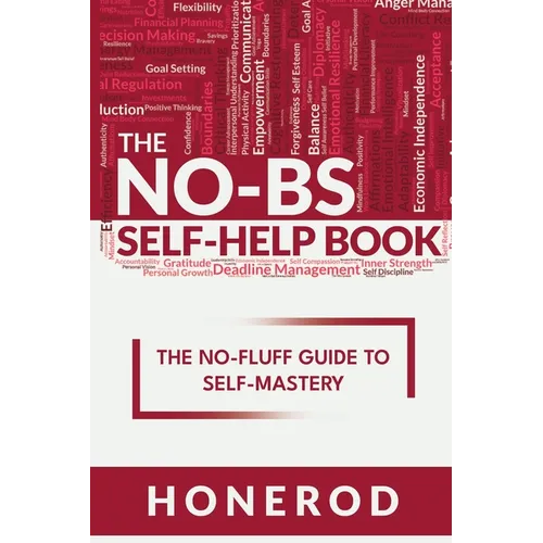 The NO-BS Self-Help Book: The No-Fluff Guide to Self-Mastery - Paperback