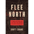 Flee North: A Forgotten Hero and the Fight for Freedom in Slavery's Borderland - Paperback