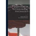Principles of Physiological Psychology; v.1 - Paperback