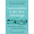Sustainability Is the New Advantage: Leadership, Change, and the Future of Business - Hardcover