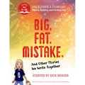 Big. Fat. Mistake. and Other Stories We Write Together: Once Upon a Pancake: For Young Storytellers - Paperback