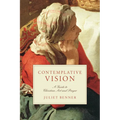 Contemplative Vision: A Guide to Christian Art and Prayer - Paperback