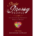 More Messy People Women's Bible Study Participant Workbook: Life Lessons from Imperfect Biblical Heroes - Paperback