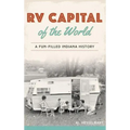 RV Capital of the World: A Fun-Filled Indiana History - Hardcover