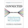 Connected: Building Relationships to Achieve Success and Make a Lasting Impact - Hardcover