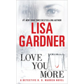Love You More: A Detective D. D. Warren Novel - Mass Market Paperbound