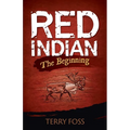 Red Indian The Beginning: The Beginning - Paperback