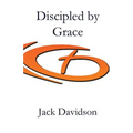 Discipled by Grace - Paperback