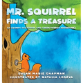 Mr. Squirrel Finds a Treasure - Hardcover