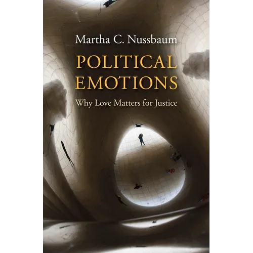 Political Emotions: Why Love Matters for Justice - Paperback