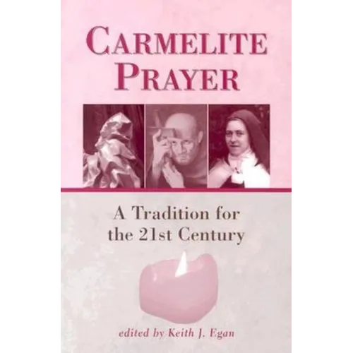 Carmelite Prayer: A Tradition for the 21st Century - Paperback