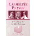 Carmelite Prayer: A Tradition for the 21st Century - Paperback