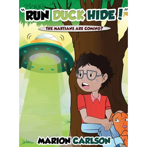 "Run Duck Hide!": The Martians Are Coming? - Hardcover