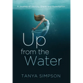 Up from the Water: A Journey of Identity, Grace, and Redemption - Hardcover