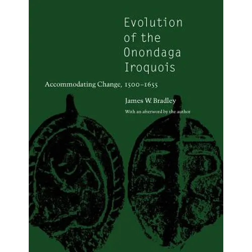 Evolution of the Onondaga Iroquois: Accommodating Change, 1500-1655 - Paperback