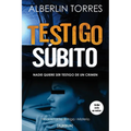 Testigo súbito: Nadie quiere ser testigo de un crimen. - Paperback