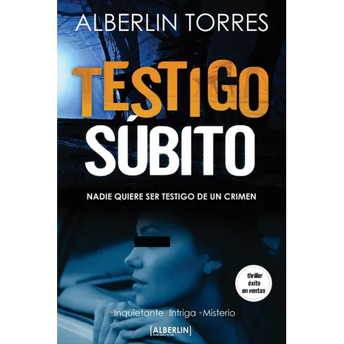 Testigo súbito: Nadie quiere ser testigo de un crimen. - Paperback