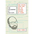 The Philosopher of Palo Alto: Mark Weiser, Xerox Parc, and the Original Internet of Things - Hardcover