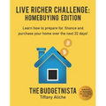 Live Richer Challenge: Homebuying Edition: Learn how to how to prepare for, finance and purchase your home in 22 days. - Paperback