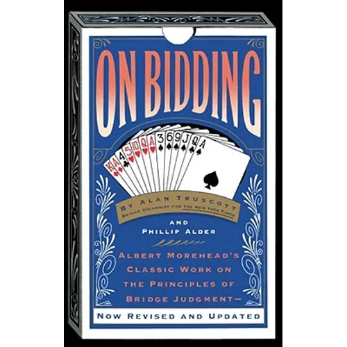 On Bidding: Albert Morehead's Classic Work on the Principles of Bidding Judgment - Paperback