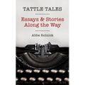 Tattle Tales: Essays and Stories Along the Way - Paperback