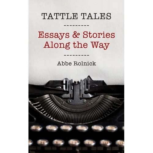 Tattle Tales: Essays and Stories Along the Way - Paperback