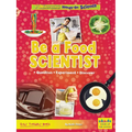 Be a Food Scientist: Question, Experiment, Discover - Paperback
