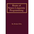 Roots of Neuro-Linguistic Programming - Paperback