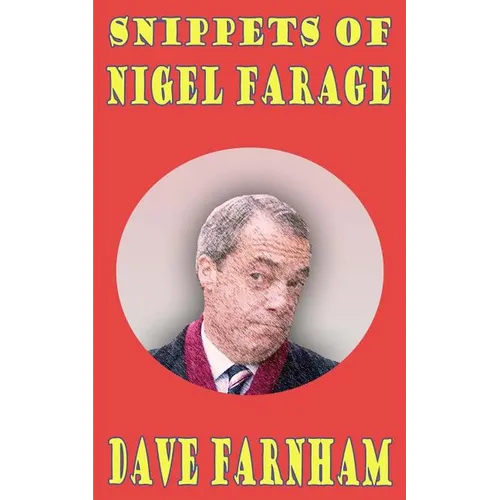 Snippets of Nigel Farage - Paperback