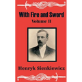 With Fire and Sword (Volume Two) - Paperback