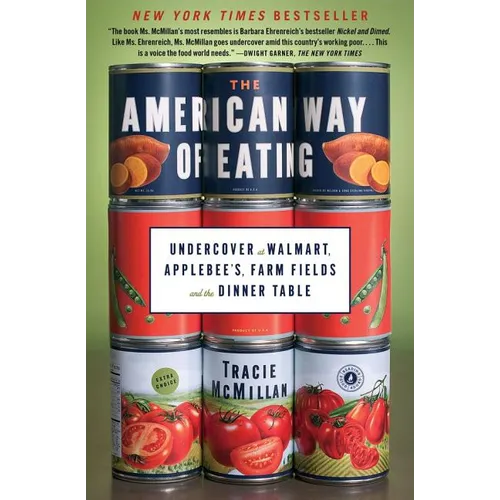 The American Way of Eating: Undercover at Walmart, Applebee's, Farm Fields and the Dinner Table - Paperback