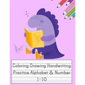 Coloring Drawing Handwriting Practice Alphabet & Number: Workbook For Preschoolers Pre K, Kindergarten and Kids Ages 3-5 Drawing And Writing With Cute - Paperback