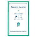 Eastern Canons: Approaches to the Asian Classics - Paperback