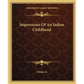 Impressions of an Indian Childhood - Paperback