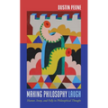 Making Philosophy Laugh: Humor, Irony, and Folly in Philosophical Thought - Paperback
