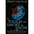 A Touch of Smoke and Snow: An Ashen Touch Prequel - Paperback