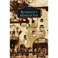 Riverside's Mission Inn - Hardcover