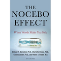 The Nocebo Effect: When Words Make You Sick - Hardcover