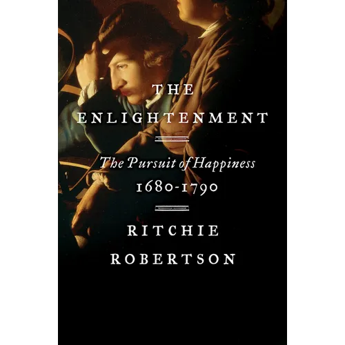 The Enlightenment: The Pursuit of Happiness, 1680-1790 - Paperback