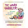 The Word Gobblers: A Handbook for Parents Working with Children Struggling to Read - Paperback