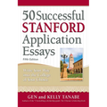 50 Successful Stanford Application Essays: Write Your Way Into the College of Your Choice - Paperback