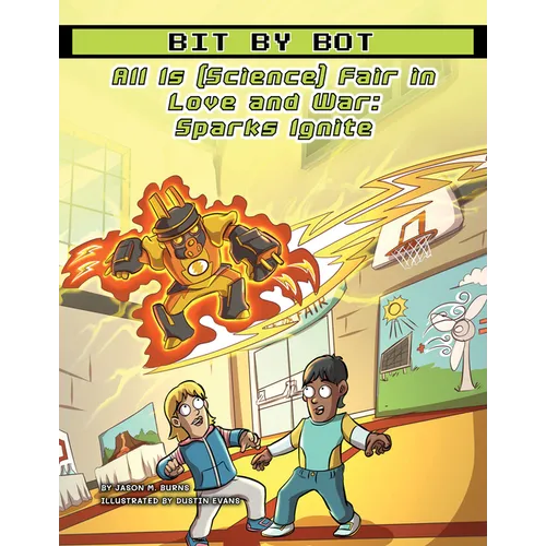 All Is (Science) Fair in Love and War: Sparks Ignite - Library Binding