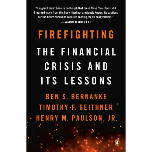 Firefighting: The Financial Crisis and Its Lessons - Paperback