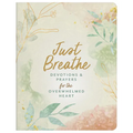 Just Breathe: Devotions and Prayers for the Overwhelmed Heart - Paperback