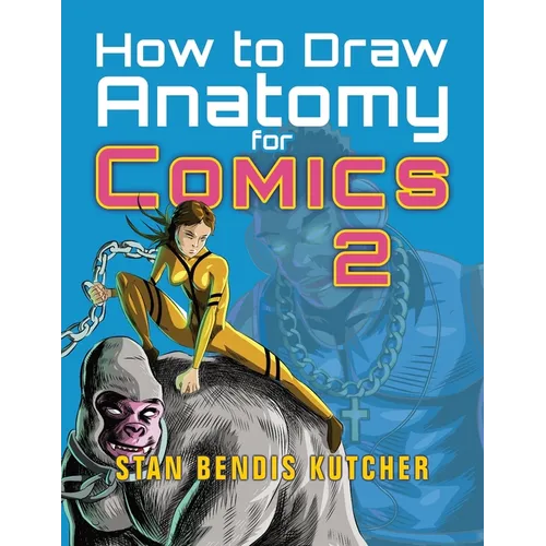 How to Draw Anatomy for Comics 2: Sharpen your Comic Drawing Skills - Paperback